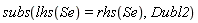 subs(lhs(Se) = rhs(Se), Dubl2)