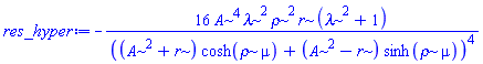 -16*A^4*lambda^2*rho^2*r*(lambda^2+1)/((A^2+r)*cosh(rho*mu)+(A^2-r)*sinh(rho*mu))^4