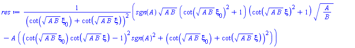 (sgn(A)*(A*B)^(1/2)*(cot((A*B)^(1/2)*xi[0])^2+1)*(cot((A*B)^(1/2)*xi)^2+1)*(A/B)^(1/2)-A*((cot((A*B)^(1/2)*xi[0])*cot((A*B)^(1/2)*xi)-1)^2*sgn(A)^2+(cot((A*B)^(1/2)*xi[0])+cot((A*B)^(1/2)*xi))^2))/(cot((A*B)^(1/2)*xi[0])+cot((A*B)^(1/2)*xi))^2