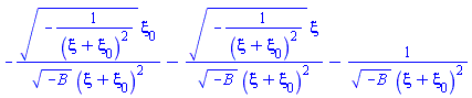 -(-1/(xi+xi[0])^2)^(1/2)*xi[0]/((-B)^(1/2)*(xi+xi[0])^2)-(-1/(xi+xi[0])^2)^(1/2)*xi/((-B)^(1/2)*(xi+xi[0])^2)-1/((-B)^(1/2)*(xi+xi[0])^2)