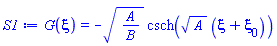 G(xi) = -(A/B)^(1/2)*csch(A^(1/2)*(xi+xi[0]))