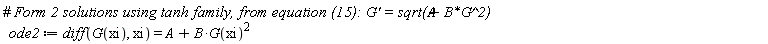 ode2 := diff(G(xi), xi) = A+B*G(xi)^2