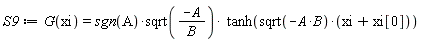 S9 := G(xi) = sgn(A)*sqrt(-A/B)*tanh(sqrt(-A*B)*(xi+xi[0]))