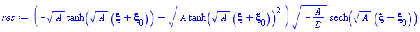 (-A^(1/2)*tanh(A^(1/2)*(xi+xi[0]))-(A*tanh(A^(1/2)*(xi+xi[0]))^2)^(1/2))*(-A/B)^(1/2)*sech(A^(1/2)*(xi+xi[0]))