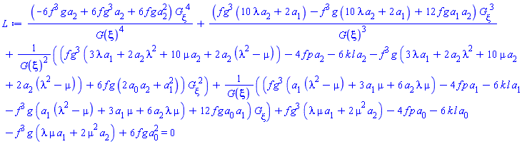(-6*f^3*g*a[2]+6*f*g^3*a[2]+6*f*g*a[2]^2)*(diff(G(xi), xi))^4/G(xi)^4+(f*g^3*(10*lambda*a[2]+2*a[1])-f^3*g*(10*lambda*a[2]+2*a[1])+12*f*g*a[1]*a[2])*(diff(G(xi), xi))^3/G(xi)^3+(f*g^3*(3*lambda*a[1]+2*a[2]*lambda^2+10*mu*a[2]+2*a[2]*(lambda^2-mu))-4*f*p*a[2]-6*k*l*a[2]-f^3*g*(3*lambda*a[1]+2*a[2]*lambda^2+10*mu*a[2]+2*a[2]*(lambda^2-mu))+6*f*g*(2*a[0]*a[2]+a[1]^2))*(diff(G(xi), xi))^2/G(xi)^2+(f*g^3*(a[1]*(lambda^2-mu)+3*a[1]*mu+6*a[2]*lambda*mu)-4*f*p*a[1]-6*k*l*a[1]-f^3*g*(a[1]*(lambda^2-mu)+3*a[1]*mu+6*a[2]*lambda*mu)+12*f*g*a[0]*a[1])*(diff(G(xi), xi))/G(xi)+f*g^3*(lambda*mu*a[1]+2*mu^2*a[2])-4*f*p*a[0]-6*k*l*a[0]-f^3*g*(lambda*mu*a[1]+2*mu^2*a[2])+6*f*g*a[0]^2 = 0