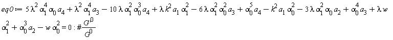 eq0 := 5*lambda^2*a[4]*alpha[0]*alpha[1]^4+lambda^2*a[3]*alpha[1]^4-10*lambda*a[4]*alpha[0]^3*alpha[1]^2+k^2*lambda*a[1]*alpha[1]^2-6*lambda*a[3]*alpha[0]^2*alpha[1]^2+a[4]*alpha[0]^5-k^2*a[1]*alpha[0]^2-3*lambda*a[2]*alpha[0]*alpha[1]^2+a[3]*alpha[0]^4+lambda*w*alpha[1]^2+a[2]*alpha[0]^3-w*alpha[0]^2 = 0