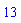 13
