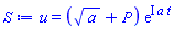 u(x, t) = (a^(1/2)+P(x, t))*exp(I*a*t)