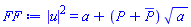 abs(u(x, t))^2 = a+(P(x, t)+conjugate(P(x, t)))*a^(1/2)