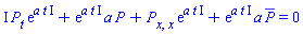 I*(diff(P(x, t), t))*exp(a*t*I)+exp(a*t*I)*a*P(x, t)+(diff(diff(P(x, t), x), x))*exp(a*t*I)+exp(a*t*I)*a*conjugate(P(x, t)) = 0