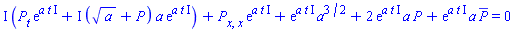 I*((diff(P(x, t), t))*exp(a*t*I)+I*(a^(1/2)+P(x, t))*a*exp(a*t*I))+(diff(diff(P(x, t), x), x))*exp(a*t*I)+exp(a*t*I)*a^(3/2)+2*exp(a*t*I)*a*P(x, t)+exp(a*t*I)*a*conjugate(P(x, t)) = 0