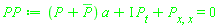 (P(x, t)+conjugate(P(x, t)))*a+I*(diff(P(x, t), t))+diff(diff(P(x, t), x), x) = 0
