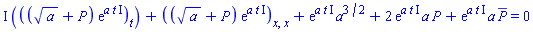 I*(diff((a^(1/2)+P(x, t))*exp(a*t*I), t))+diff(diff((a^(1/2)+P(x, t))*exp(a*t*I), x), x)+exp(a*t*I)*a^(3/2)+2*exp(a*t*I)*a*P(x, t)+exp(a*t*I)*a*conjugate(P(x, t)) = 0