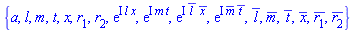 {a, l, m, t, x, r[1], r[2], exp(I*l*x), exp(I*m*t), exp(I*conjugate(l)*conjugate(x)), exp(I*conjugate(m)*conjugate(t)), conjugate(l), conjugate(m), conjugate(t), conjugate(x), conjugate(r[1]), conjugate(r[2])}
