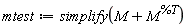 mtest := simplify(M+M^%T)