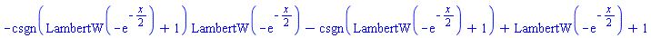 -csgn(LambertW(-exp(-(1/2)*x))+1)*LambertW(-exp(-(1/2)*x))-csgn(LambertW(-exp(-(1/2)*x))+1)+LambertW(-exp(-(1/2)*x))+1