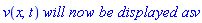 v(x, t)*`will now be displayed as`*v