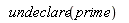 undeclare(prime)