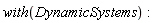 with(DynamicSystems)