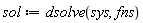 sol := dsolve(sys, fns)