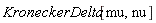 KroneckerDelta[mu, nu]