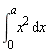 int(x^2, x = 0 .. a)