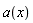 a(x)