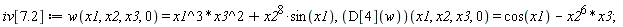 iv[7.2] := w(x1, x2, x3, 0) = x1^3*x3^2+x2^8*sin(x1), (D[4](w))(x1, x2, x3, 0) = cos(x1)-x2^6*x3