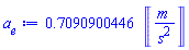 .7090900446*Units:-Unit(m/s^2)