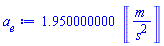 1.950000000*Units:-Unit(m/s^2)
