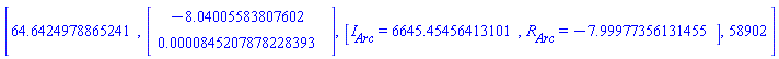 [HFloat(64.64249788652408), Vector[column](%id = 18446744074424695974), [I__Arc = HFloat(6645.4545641310115), R__Arc = HFloat(-7.999773561314546)], 58902]