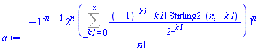 -I*I^(n+1)*2^n*(Sum((-1)^_k1*factorial(_k1)*Stirling2(n, _k1)/2^_k1, _k1 = 0 .. n))*I^n/factorial(n)