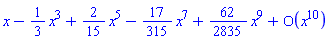 series(x-(1/3)*x^3+(2/15)*x^5-(17/315)*x^7+(62/2835)*x^9+O(x^10),x,10)