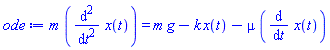 m*(diff(diff(x(t), t), t)) = m*g-k*x(t)-mu*(diff(x(t), t))