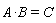 A*B = C