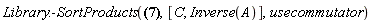 Library:-SortProducts(B+C = C+Physics[`*`](Physics[Inverse](A), C), [C, Inverse(A)], usecommutator)