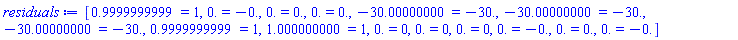 [.9999999999 = 1, 0. = -0., 0. = 0., 0. = 0., -30.00000000 = -30., -30.00000000 = -30., -30.00000000 = -30., .9999999999 = 1, 1.000000000 = 1, 0. = 0, 0. = 0, 0. = 0, 0. = -0., 0. = 0., 0. = -0.]