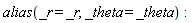 alias(_r = _r, _theta = _theta)