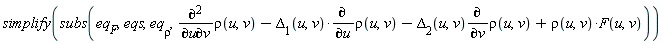 simplify(subs(eq[F], eqs, eq[rho], diff(rho(u, v), u, v)-Delta[1](u, v)*(diff(rho(u, v), u))-Delta[2](u, v)*(diff(rho(u, v), v))+rho(u, v)*F(u, v)))