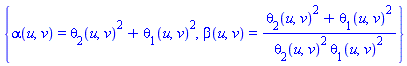 {alpha(u, v) = theta[2](u, v)^2+theta[1](u, v)^2, beta(u, v) = (theta[2](u, v)^2+theta[1](u, v)^2)/(theta[2](u, v)^2*theta[1](u, v)^2)}
