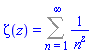 Zeta(z) = Sum(1/n^z, n = 1 .. infinity)