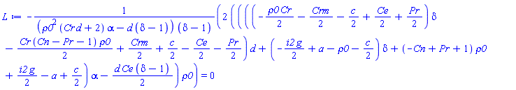 -2*((((-(1/2)*rho0*Cr-(1/2)*Crm-(1/2)*c+(1/2)*Ce+(1/2)*Pr)*delta-(1/2)*Cr*(Cn-Pr-1)*rho0+(1/2)*Crm+(1/2)*c-(1/2)*Ce-(1/2)*Pr)*d+(-(1/2)*i2*g+a-rho0-(1/2)*c)*delta+(-Cn+Pr+1)*rho0+(1/2)*i2*g-a+(1/2)*c)*alpha-(1/2)*d*Ce*(delta-1))*rho0/((rho0^2*(Cr*d+2)*alpha-d*(delta-1))*(delta-1)) = 0