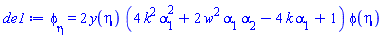 diff(phi(eta), eta) = 2*y(eta)*(4*k^2*alpha[1]^2+2*w^2*alpha[1]*alpha[2]-4*k*alpha[1]+1)*phi(eta)