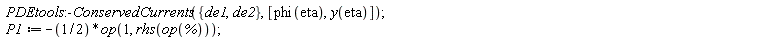 PDEtools:-ConservedCurrents({de1, de2}, [phi(eta), y(eta)]); P1 := -(1/2)*op(1, rhs(op(%)))