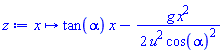 proc (x) options operator, arrow; tan(alpha)*x-(1/2)*g*x^2/(u^2*cos(alpha)^2) end proc