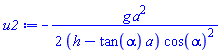 -(1/2)*g*a^2/((h-tan(alpha)*a)*cos(alpha)^2)
