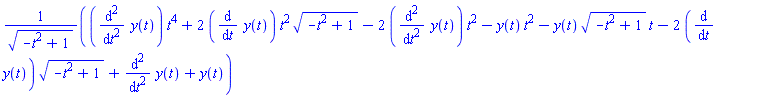 ((diff(diff(y(t), t), t))*t^4+2*(diff(y(t), t))*t^2*(-t^2+1)^(1/2)-2*(diff(diff(y(t), t), t))*t^2-y(t)*t^2-y(t)*(-t^2+1)^(1/2)*t-2*(diff(y(t), t))*(-t^2+1)^(1/2)+diff(diff(y(t), t), t)+y(t))/(-t^2+1)^(1/2)