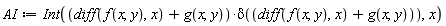 AI := Int((diff(f(x, y), x)+g(x, y))*delta(diff(f(x, y), x)+g(x, y)), x)