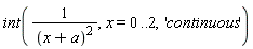 int(1/(x+a)^2, x = 0 .. 2, 'continuous')