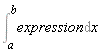 Int(expression, x = a .. b)